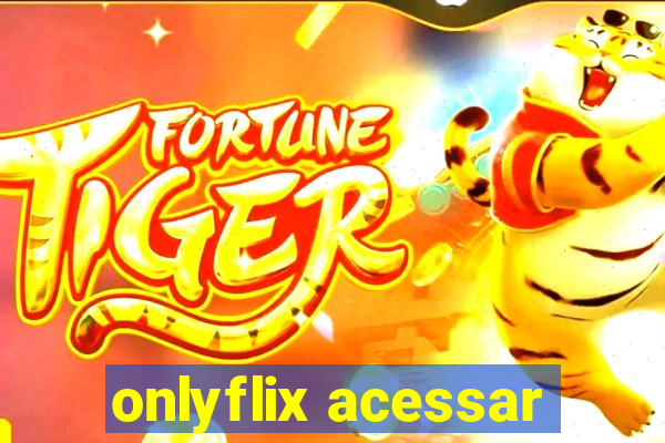 onlyflix acessar